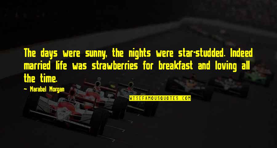 Embriagar Translate Quotes By Marabel Morgan: The days were sunny, the nights were star-studded. Embriagar Translate Quotes By Marabel Morgan: The days were sunny, the nights were star-studded.