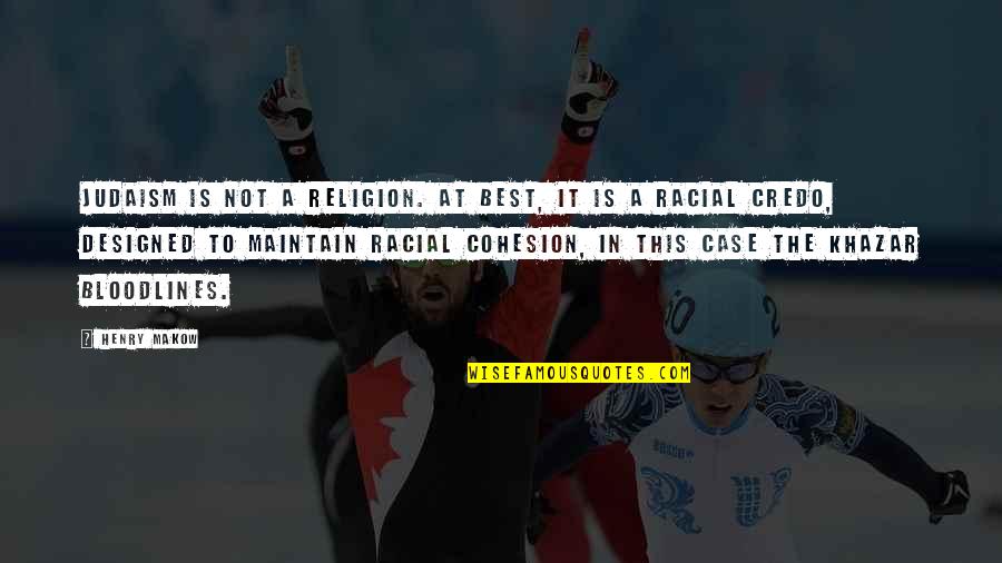 Embrionarios Quotes By Henry Makow: Judaism is not a religion. At best, it
