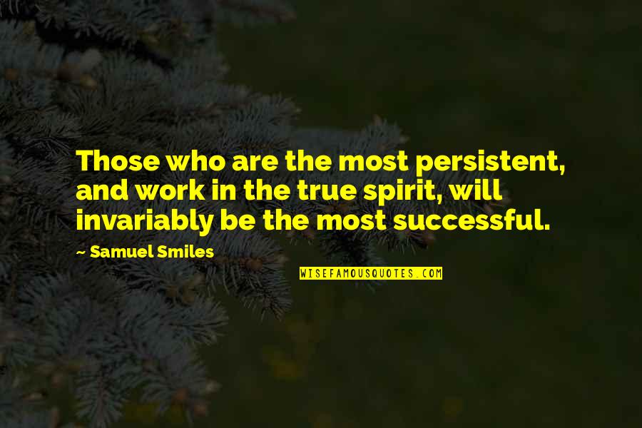 Embroidered Christmas Quotes By Samuel Smiles: Those who are the most persistent, and work