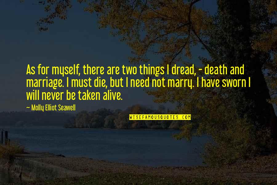 Embroil Def Quotes By Molly Elliot Seawell: As for myself, there are two things I Embroil Def Quotes By Molly Elliot Seawell: As for myself, there are two things I