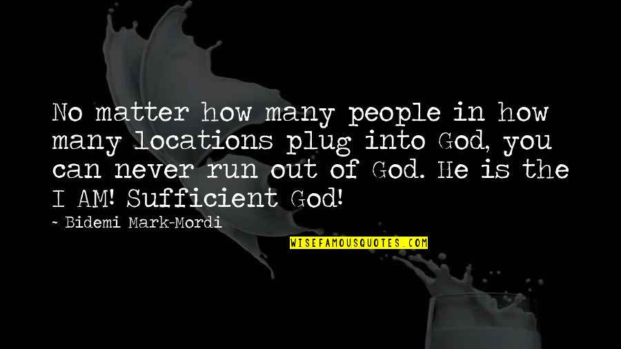 Embrollos Significado Quotes By Bidemi Mark-Mordi: No matter how many people in how many