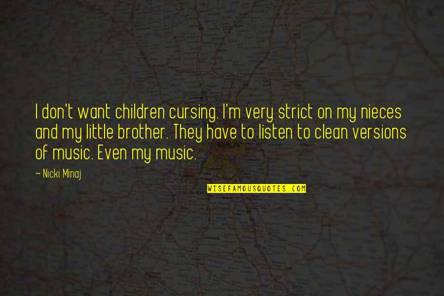 Embryos Ivf Quotes By Nicki Minaj: I don't want children cursing. I'm very strict Embryos Ivf Quotes By Nicki Minaj: I don't want children cursing. I'm very strict