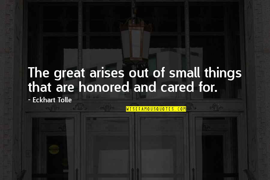 Embryos Quotes By Eckhart Tolle: The great arises out of small things that