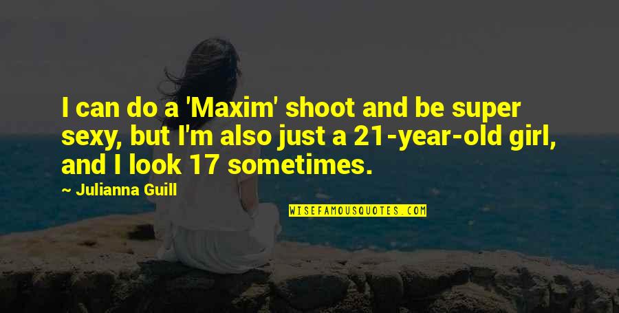 Embtek Quotes By Julianna Guill: I can do a 'Maxim' shoot and be Embtek Quotes By Julianna Guill: I can do a 'Maxim' shoot and be