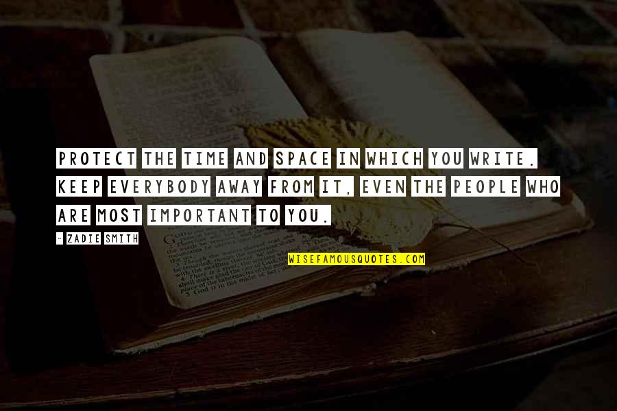 Embusan Napas Quotes By Zadie Smith: Protect the time and space in which you Embusan Napas Quotes By Zadie Smith: Protect the time and space in which you