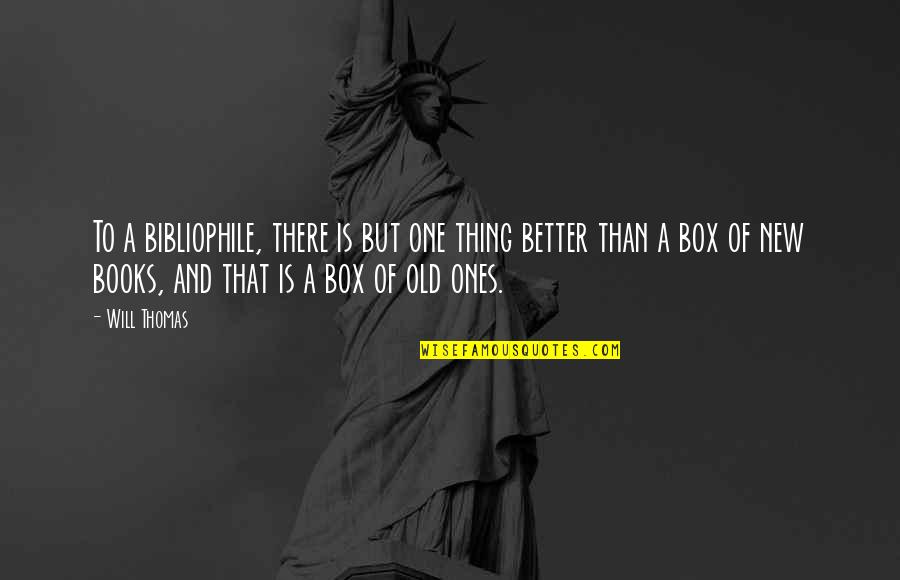 Embustera Karaoke Quotes By Will Thomas: To a bibliophile, there is but one thing