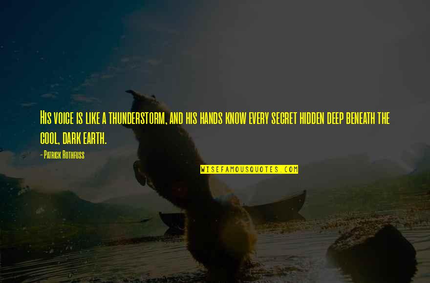 Embustera Letra Quotes By Patrick Rothfuss: His voice is like a thunderstorm, and his Embustera Letra Quotes By Patrick Rothfuss: His voice is like a thunderstorm, and his