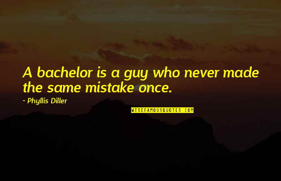 Emby Quotes By Phyllis Diller: A bachelor is a guy who never made Emby Quotes By Phyllis Diller: A bachelor is a guy who never made