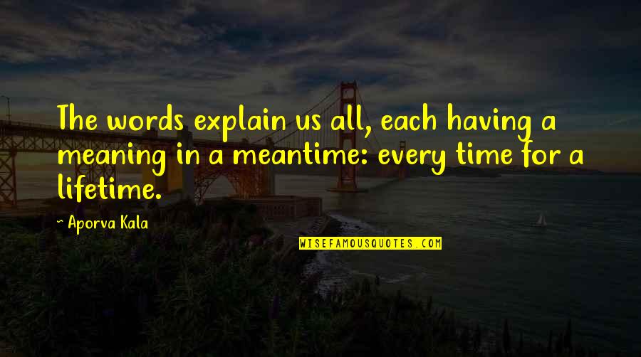 Emby's Quotes By Aporva Kala: The words explain us all, each having a Emby's Quotes By Aporva Kala: The words explain us all, each having a