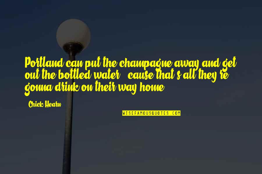 Emeetingv2 Quotes By Chick Hearn: Portland can put the champagne away and get Emeetingv2 Quotes By Chick Hearn: Portland can put the champagne away and get
