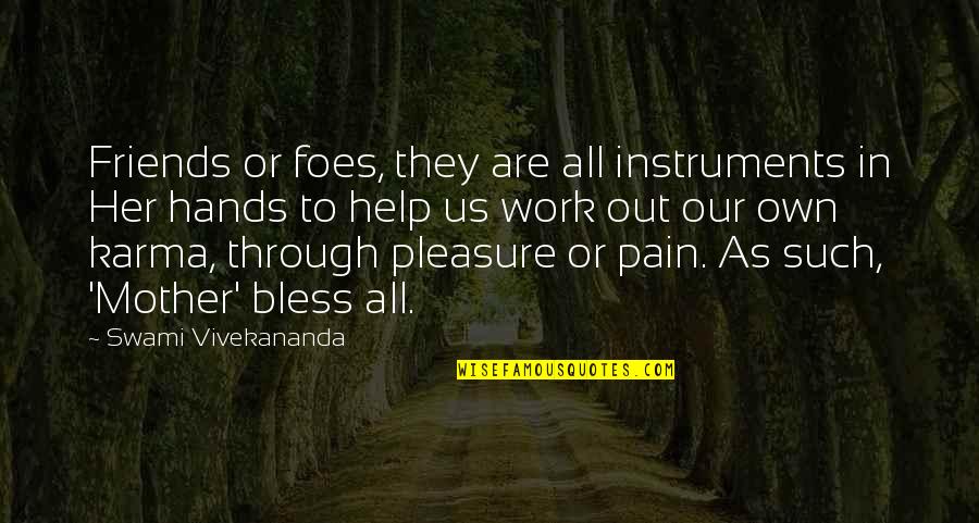 Emelang Quotes By Swami Vivekananda: Friends or foes, they are all instruments in