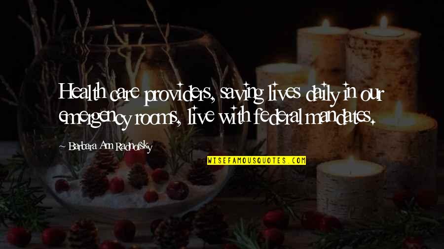 Emergency Quotes By Barbara Ann Radnofsky: Health care providers, saving lives daily in our