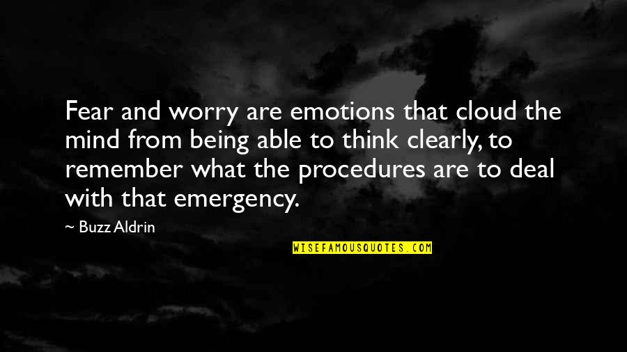 Emergency Quotes By Buzz Aldrin: Fear and worry are emotions that cloud the