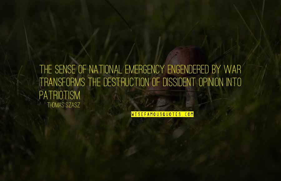 Emergency Quotes By Thomas Szasz: The sense of national emergency engendered by war