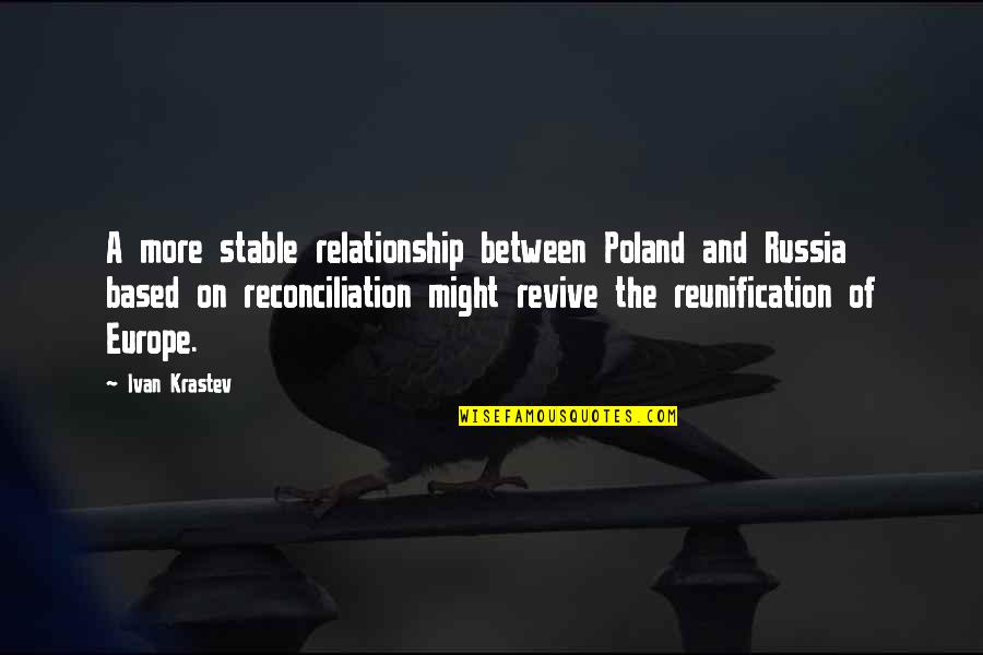 Emerging India Quotes By Ivan Krastev: A more stable relationship between Poland and Russia