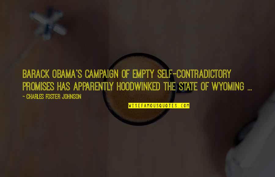 Emerico Weisz Quotes By Charles Foster Johnson: Barack Obama's campaign of empty self-contradictory promises has