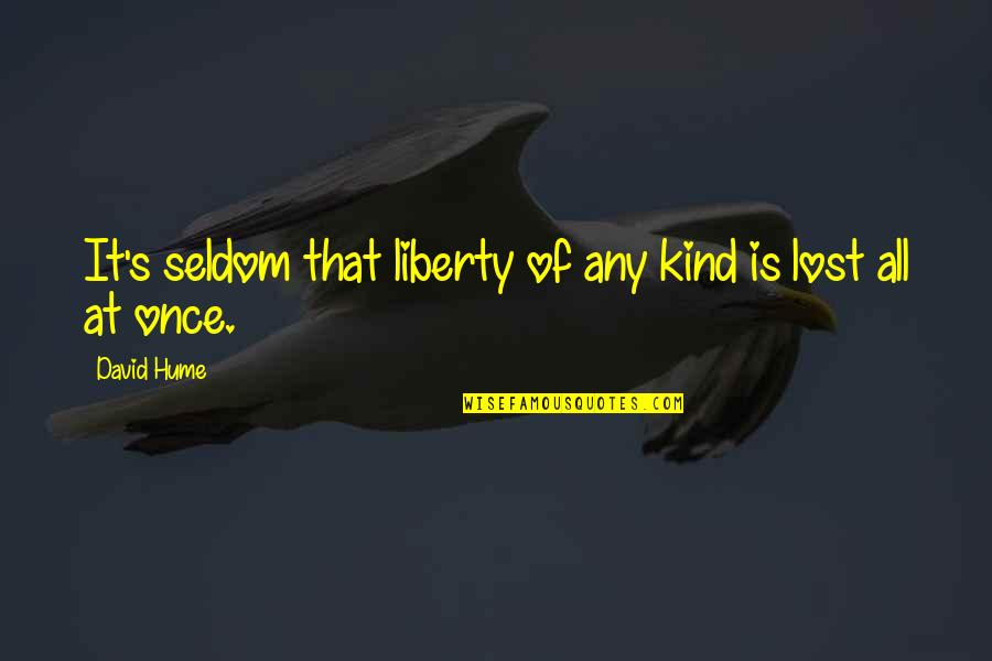 Emerita Quotes By David Hume: It's seldom that liberty of any kind is