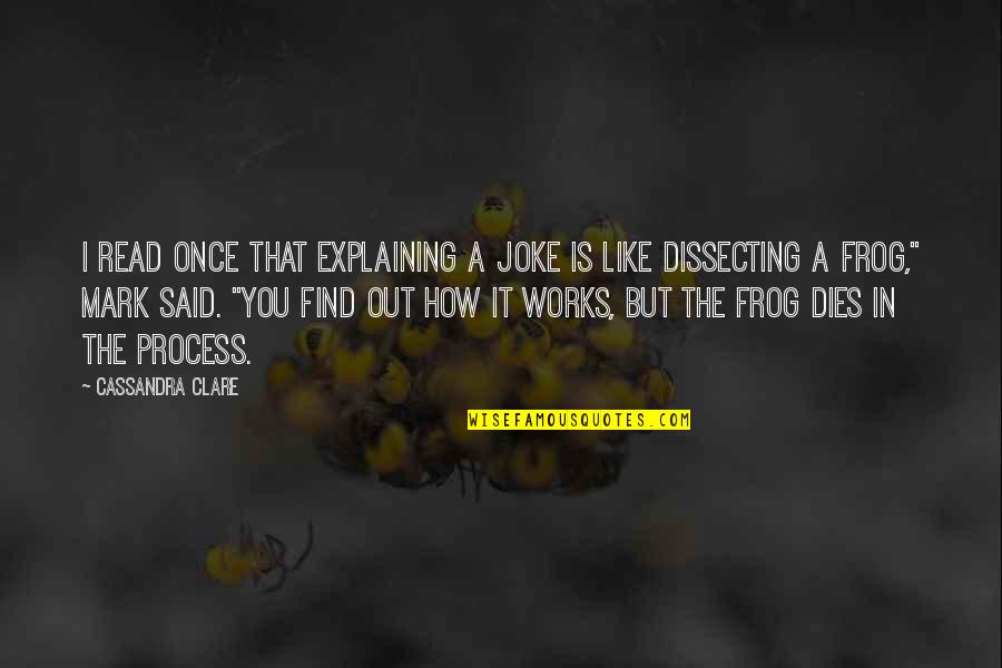Emeritz Airline Quotes By Cassandra Clare: I read once that explaining a joke is