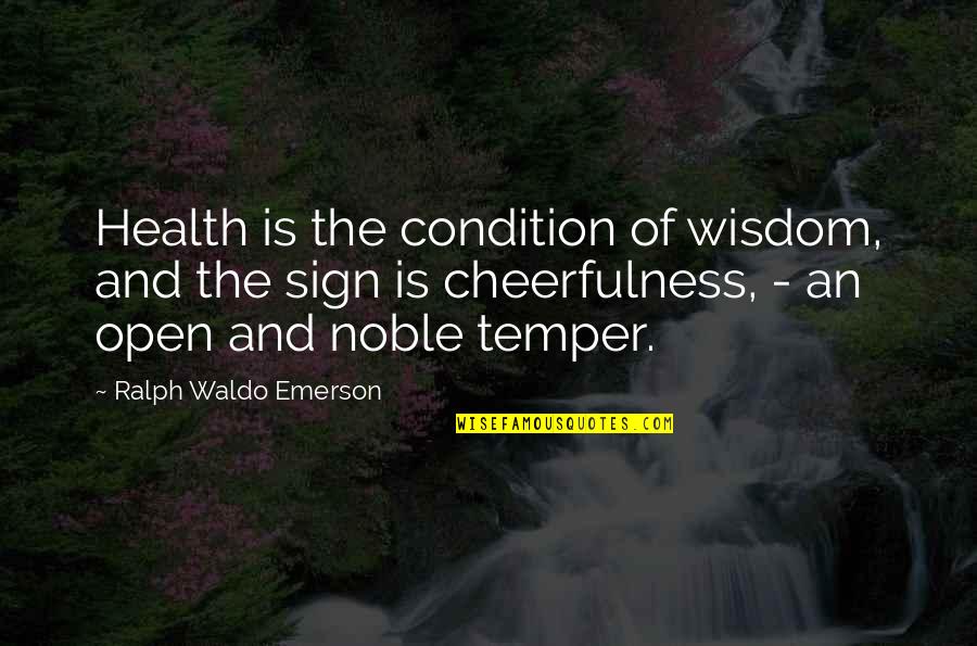 Emerson Cod Quotes By Ralph Waldo Emerson: Health is the condition of wisdom, and the