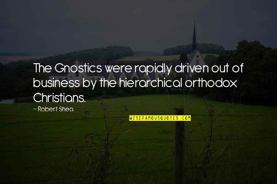 Emerson Hobgoblin Quotes By Robert Shea: The Gnostics were rapidly driven out of business