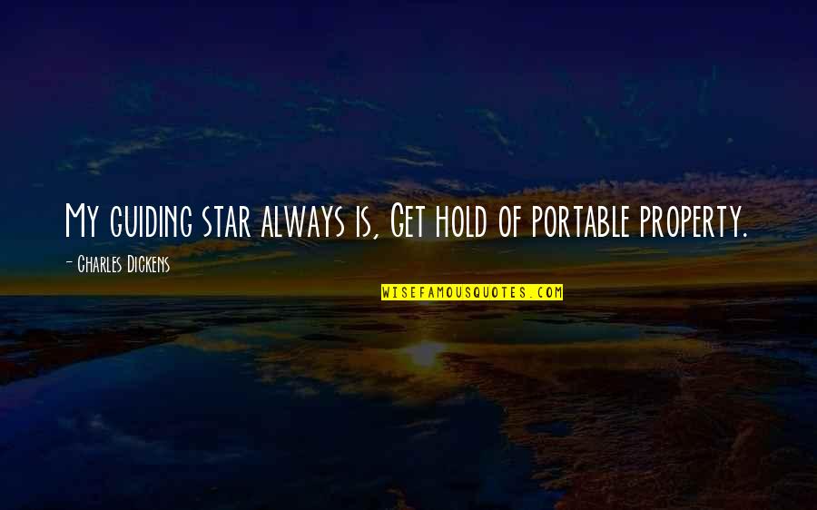 Emeryturze Quotes By Charles Dickens: My guiding star always is, Get hold of