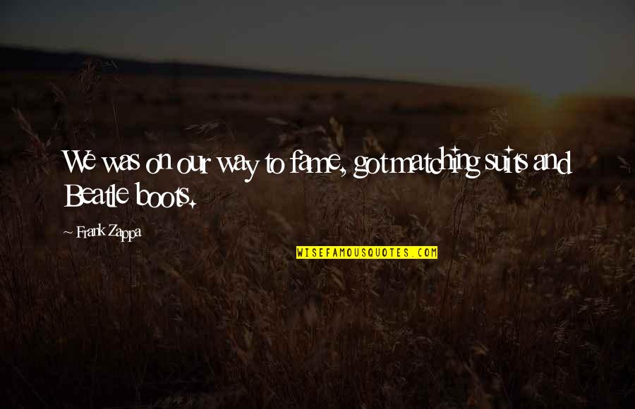 Emeye Free Quotes By Frank Zappa: We was on our way to fame, got