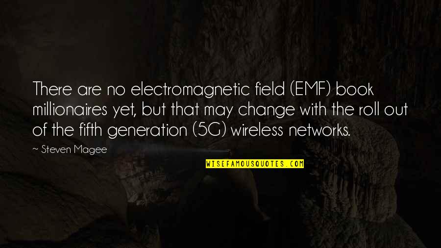 Emf Quotes By Steven Magee: There are no electromagnetic field (EMF) book millionaires