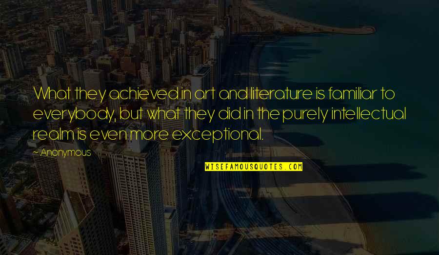 Emgee Llc Quotes By Anonymous: What they achieved in art and literature is Emgee Llc Quotes By Anonymous: What they achieved in art and literature is