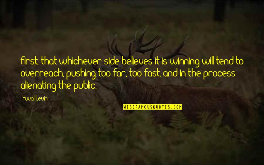 Emgoldex Quotes By Yuval Levin: first, that whichever side believes it is winning