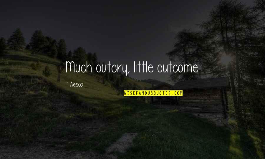 Emile Heskey Quotes By Aesop: Much outcry, little outcome.