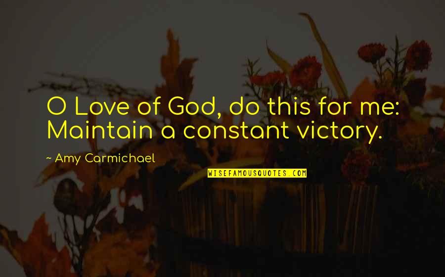 Emilien Cot Quotes By Amy Carmichael: O Love of God, do this for me: Emilien Cot Quotes By Amy Carmichael: O Love of God, do this for me: