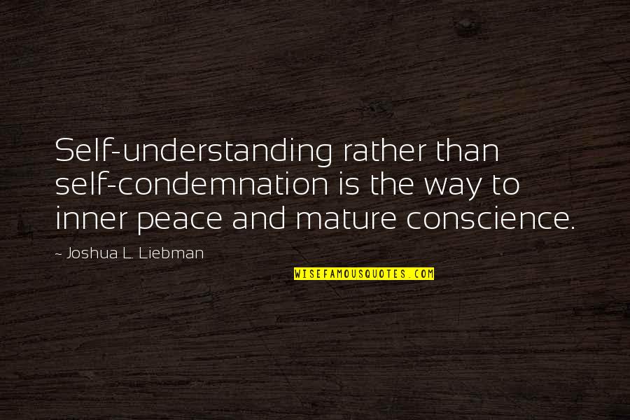 Emilio Estevez Movie Quotes By Joshua L. Liebman: Self-understanding rather than self-condemnation is the way to