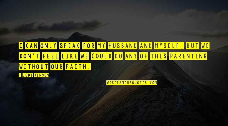Emilio Lledo Quotes By Jodi Benson: I can only speak for my husband and