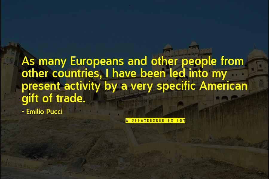 Emilio Pucci Quotes By Emilio Pucci: As many Europeans and other people from other