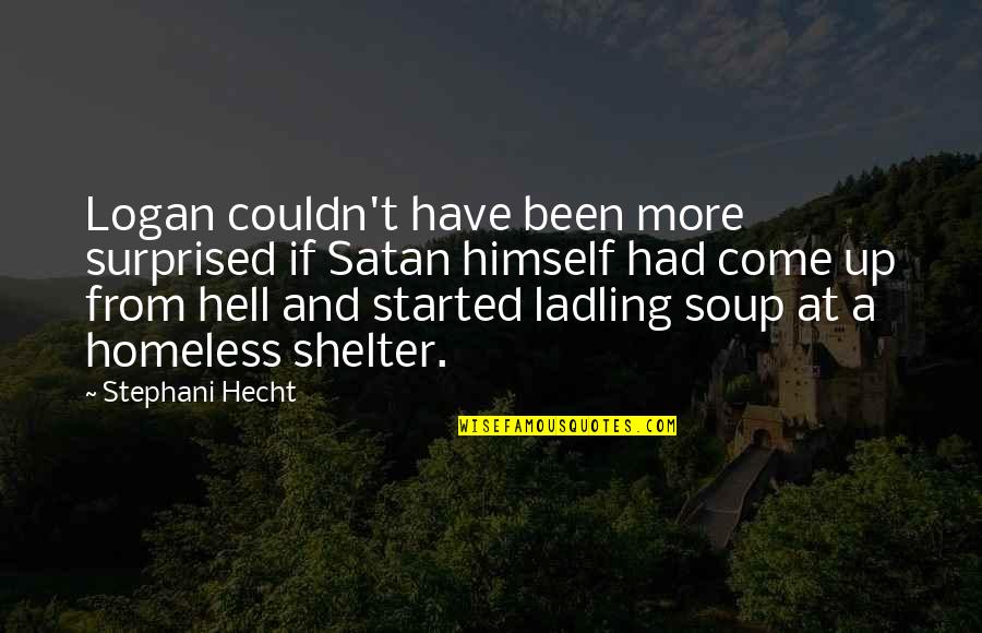 Emily Benedict Quotes By Stephani Hecht: Logan couldn't have been more surprised if Satan
