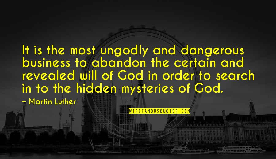 Emily Dickinson Isolation Quotes By Martin Luther: It is the most ungodly and dangerous business Emily Dickinson Isolation Quotes By Martin Luther: It is the most ungodly and dangerous business