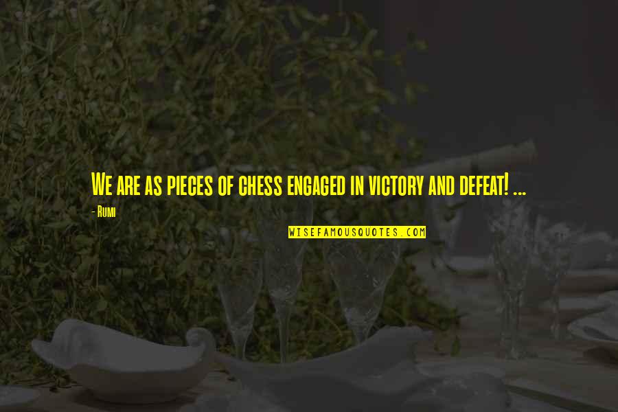 Emily From Bachelorette Quotes By Rumi: We are as pieces of chess engaged in