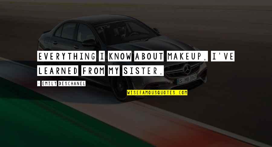 Emily From Quotes By Emily Deschanel: Everything I know about makeup, I've learned from Emily From Quotes By Emily Deschanel: Everything I know about makeup, I've learned from