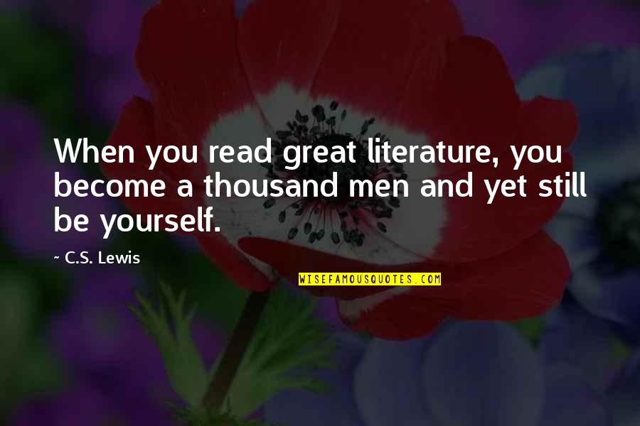 Emily Griffith Famous Quotes By C.S. Lewis: When you read great literature, you become a