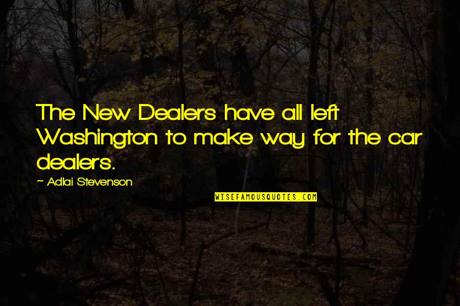 Emily Matthews Inspirational Quotes By Adlai Stevenson: The New Dealers have all left Washington to