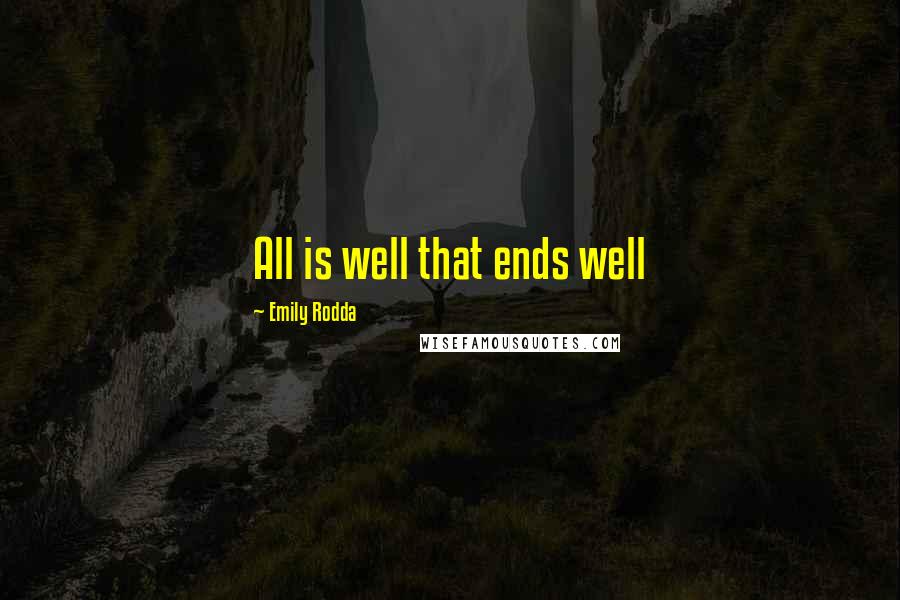 Emily Rodda quotes: All is well that ends well