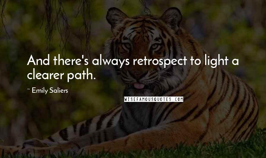 Emily Saliers quotes: And there's always retrospect to light a clearer path.