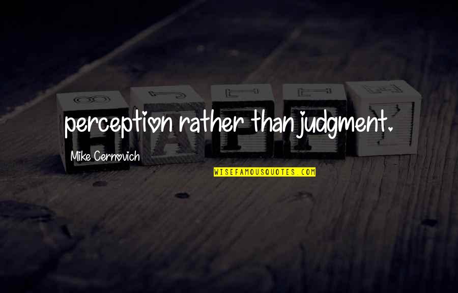 Emily Skye Quotes By Mike Cernovich: perception rather than judgment. Emily Skye Quotes By Mike Cernovich: perception rather than judgment.