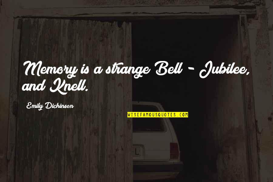 Emily Strange Quotes By Emily Dickinson: Memory is a strange Bell - Jubilee, and Emily Strange Quotes By Emily Dickinson: Memory is a strange Bell - Jubilee, and
