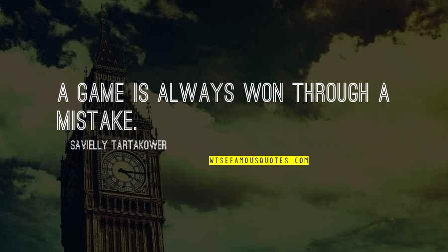 Emily Warren Roebling Quotes By Savielly Tartakower: A game is always won through a mistake. Emily Warren Roebling Quotes By Savielly Tartakower: A game is always won through a mistake.