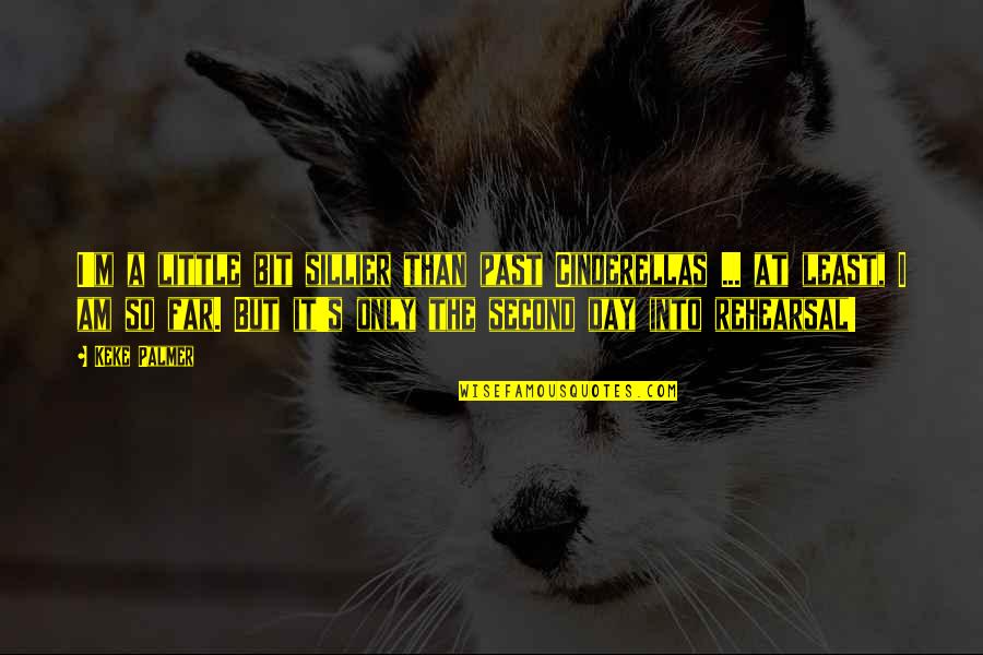 Emilynesburgfb Quotes By Keke Palmer: I'm a little bit sillier than past Cinderellas Emilynesburgfb Quotes By Keke Palmer: I'm a little bit sillier than past Cinderellas