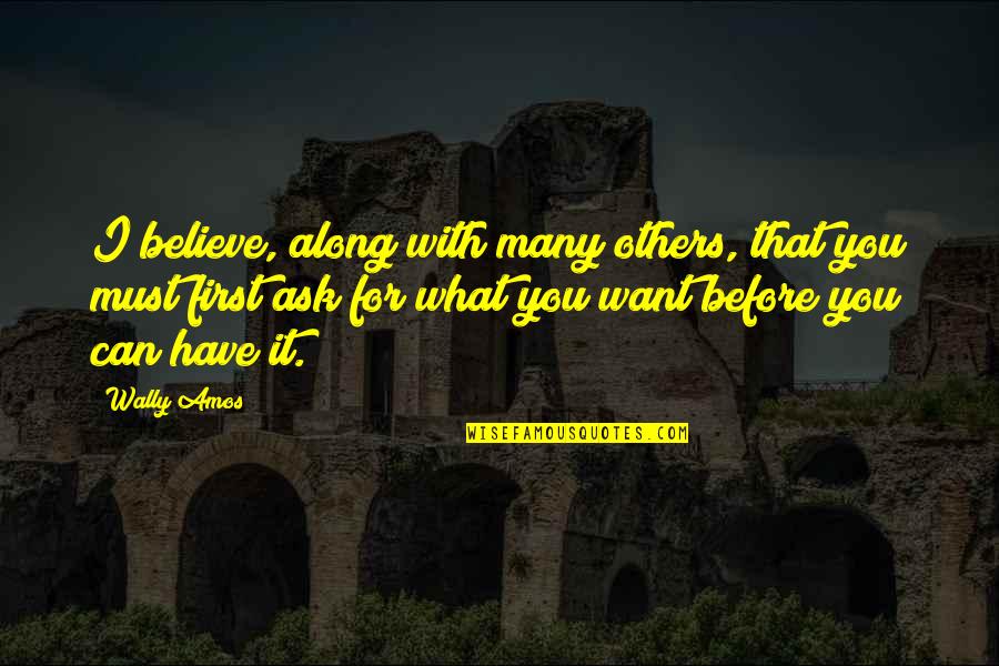 Emilynesburgfb Quotes By Wally Amos: I believe, along with many others, that you Emilynesburgfb Quotes By Wally Amos: I believe, along with many others, that you