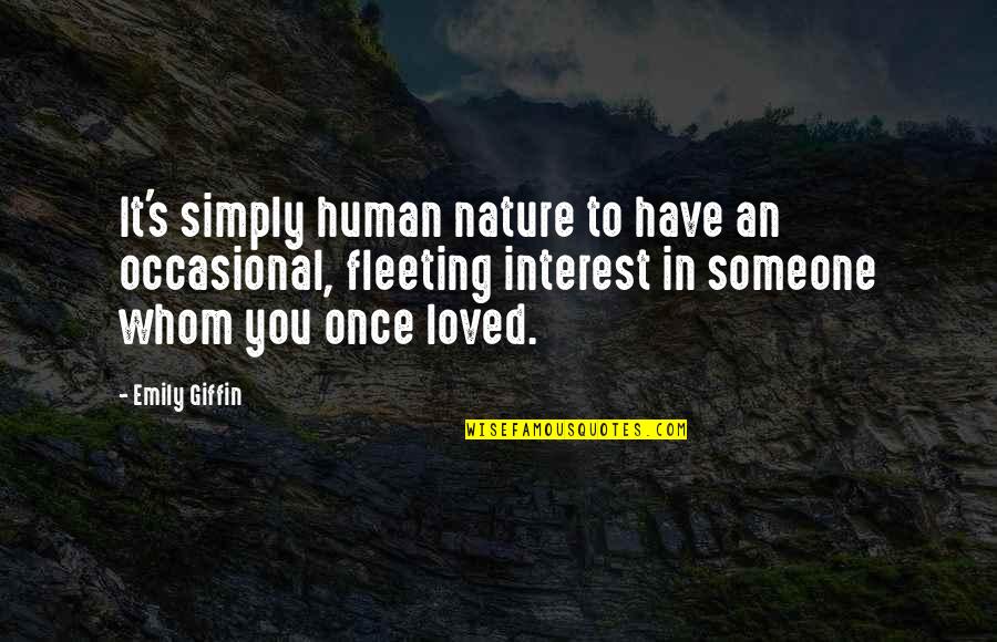 Emily's Quotes By Emily Giffin: It's simply human nature to have an occasional,