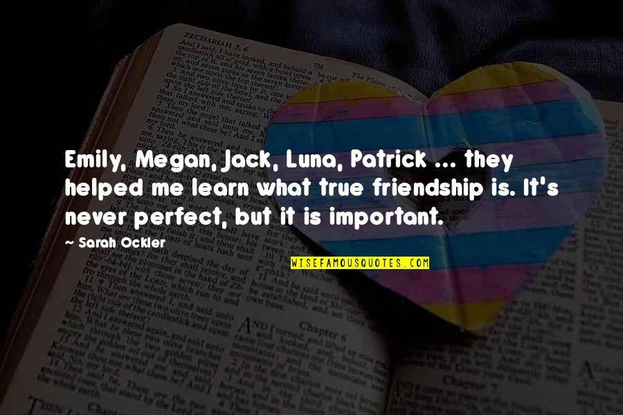 Emily's Quotes By Sarah Ockler: Emily, Megan, Jack, Luna, Patrick ... they helped