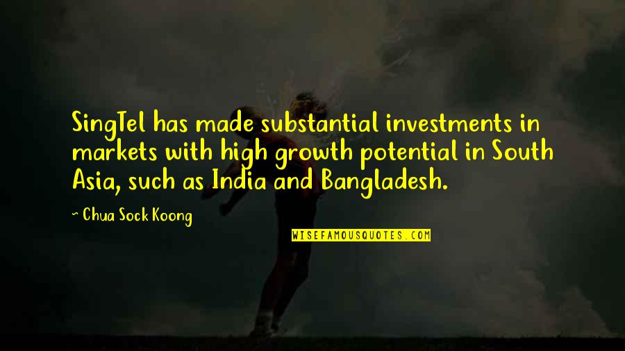 Emim Quotes By Chua Sock Koong: SingTel has made substantial investments in markets with